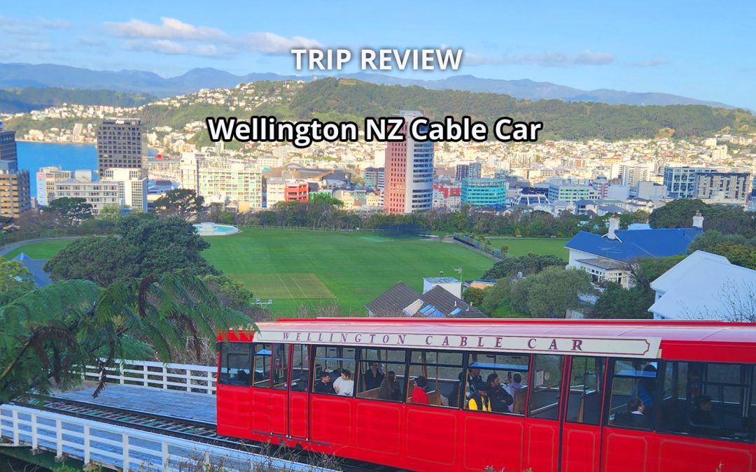 Wellington NZ Cable Car Review – City Views and Botanic Gardens